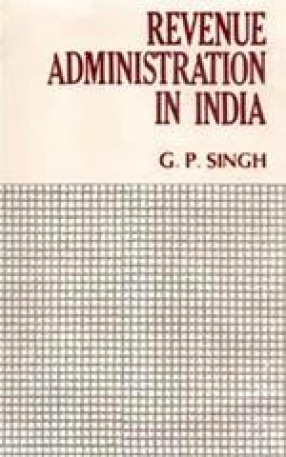 Revenue Administration in India: A Case Study of Bihar