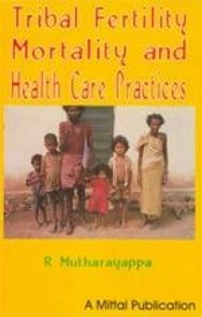 Tribal Fertility, Mortality and Health Care Practices