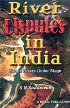 River Disputes in India: Kerala Rivers Under Siege