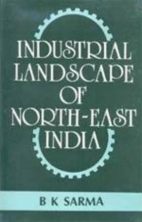 Industrial Landscape of North-East India