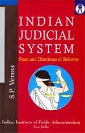 Indian Judicial System: Need and Directions of Reforms