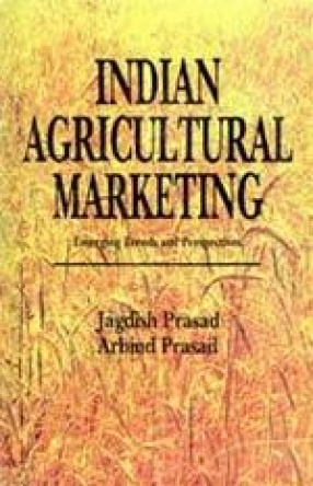 Indian Agricultural Marketing: Emerging Trends and Perspectives