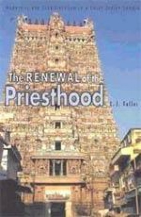 The Renewal of the Priesthood: Modernity and Traditionalism in a South Indian Temple