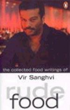 Rude Food: The Collected Food Writings