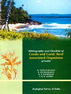 Bibliography and Checklist of Corals and Coral Reef Associated Organisms of India