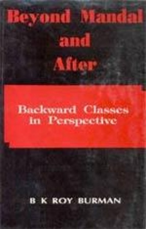 Beyond Mandal and After: Backward Classes in Perspective