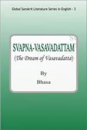 Svapna-Vasavadattam (The Dream of Vasavadatta) by Bhasa