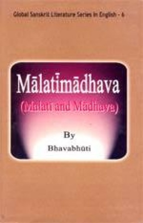 Malatimadhava (Malati and Madhava) by Bhavabhuti