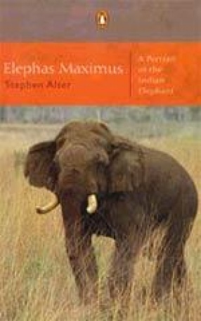 Elephas Maximus: A Portrait of the Indian Elephant