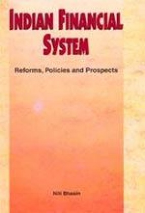 Indian Financial System: Reforms, Policies and Prospects