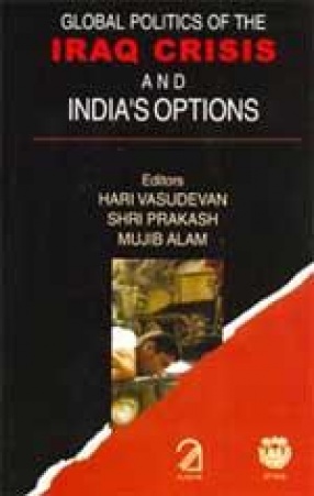 The Global Politics of the Iraq Crisis and India's Options