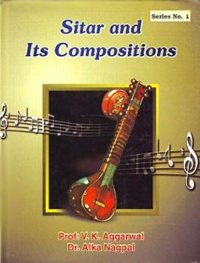 Sitar and Its Compositions (In 2 Volumes)