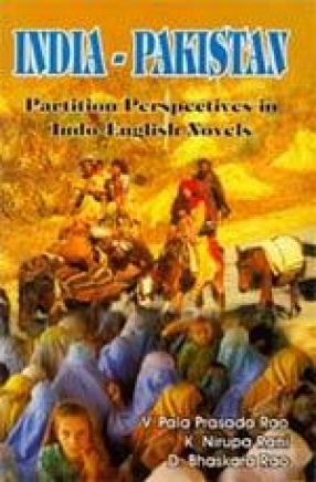 India-Pakistan: Partition Perspectives in Indo-English Novels