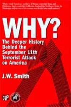 Why? The Deeper History Behind the September 11th Terrorist Attack on America