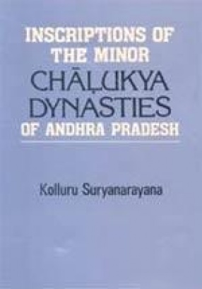 Inscriptions of the Minor Chalukya Dynasties of Andhra Pradesh