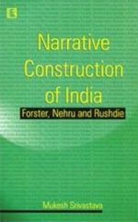 Narrative Construction of India: Forster, Nehru and Rushdie