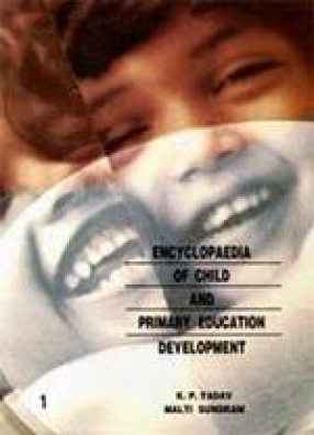 Encyclopaedia of Child and Primary Education Development (In 3 Volumes)