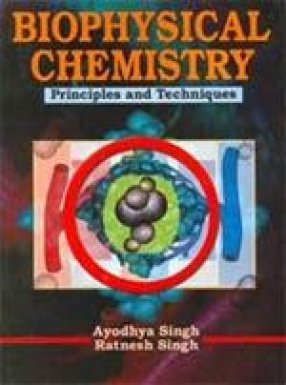 Biophysical Chemistry: Principles & Techniques