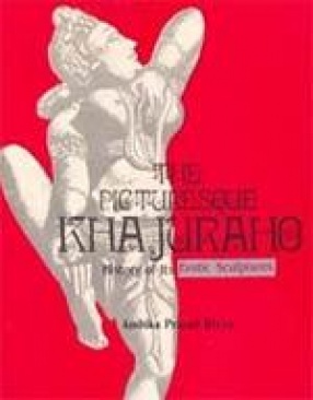 The Picturesque Khajuraho: History of its Erotic Sculptures
