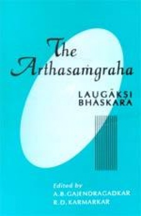 The Arthasamgraha of Laugaksi Bhaskara: Edited with an Introduction, Translation into English and Notes (Explanatory and Critical)
