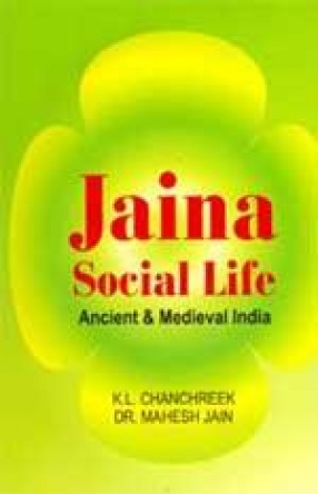 Jaina Social Life: Ancient and Medieval India