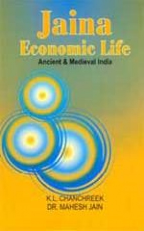 Jaina Economic Life: Ancient and Medieval India