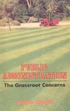 Public Administration: The Grassroot Concerns