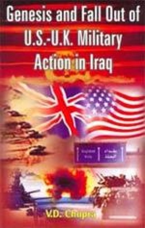 Genesis and Fall Out of US-UK Military Action in Iraq