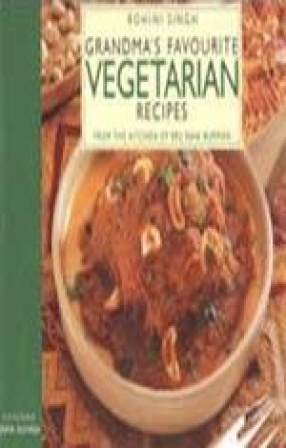 Grandma's Favourite Vegetarian Recipes: From the Kitchen of Brij Rani Burman