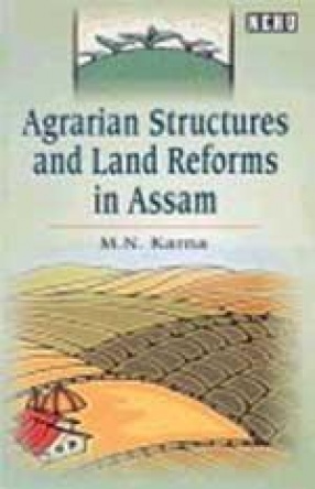 Agrarian Structure and Land Reforms in Assam