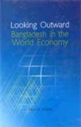 Looking Outward: Bangladesh in the World Economy