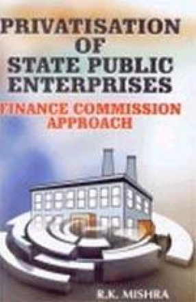 Privatisation of State Public Enterprises: Finance Commission Approach