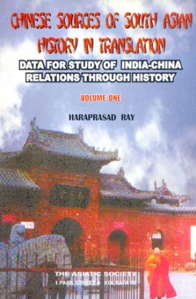 Chinese Sources of South Asian History in Translation (Volume 1)