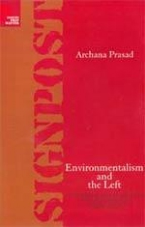 Environmentalism and the Left: Contemporary Debates and Future Agendas in Tribal Areas
