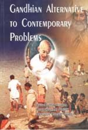 Gandhian Alternative to Contemporary Problems