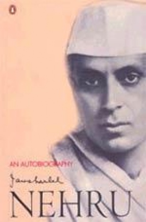 Jawaharlal Nehru: An Autobiography