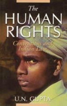 The Human Rights: Conventions and Indian Law