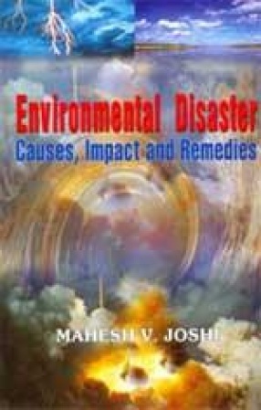 Environmental Disaster: Causes, Impact and Remedies