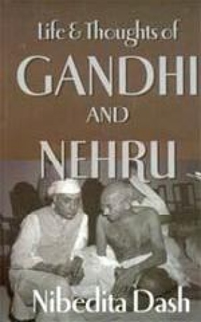 Life & Thoughts of Gandhi & Nehru