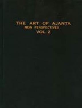 The Art of Ajanta: New Perspectives (In 2 Volumes)