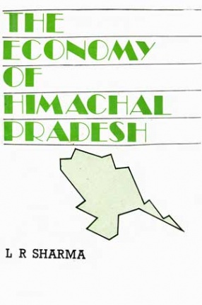 The Economy of Himachal Pradesh Growth and Structure: A Study in Development Performance