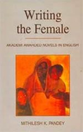 Writing The Female: Akademi Awarded Novels in English