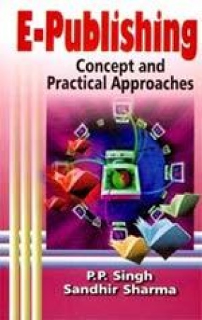 E-Publishing: Concept and Practical Approaches