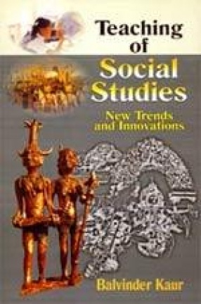 Teaching of Social Studies: New Trends and Innovations