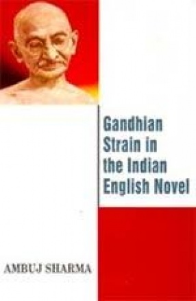 Gandhian Strain in The Indian English Novel