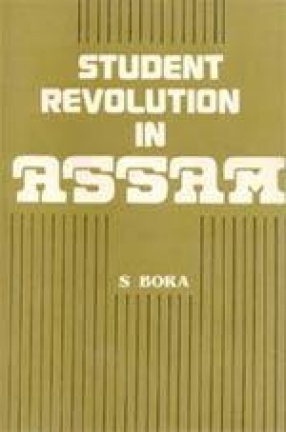 Student Revolution in Assam: A Historical Survey 1917-1947