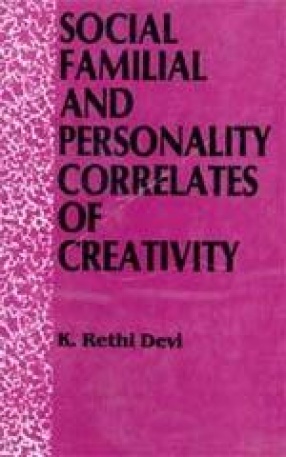 Social, Familial and Personality Correlates of Creativity