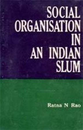 Social Organisation in an Indian slum: Study of a Caste Slum