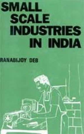 Small Scale Industries in India: A Case Study from Assam