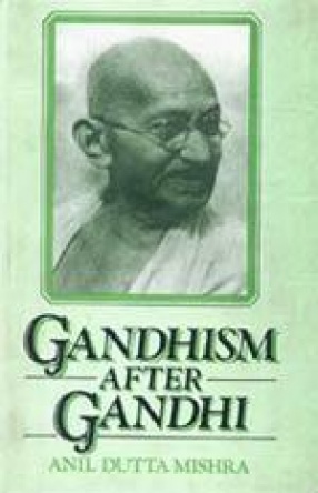 Gandhism After Gandhi